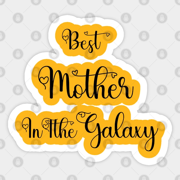 Best Mother In The Galaxy Tshirts 2022 Sticker by haloosh